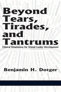 Front cover_Beyond Tears, Tirades, and Tantrums
