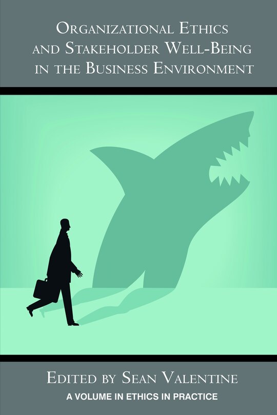 Front cover_Organizational Ethics and Stakeholder Well-Being in the Business Environment