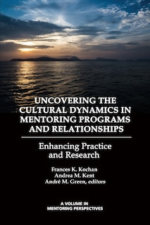 Front cover_Uncovering the Cultural Dynamics in Mentoring Programs and Relationships