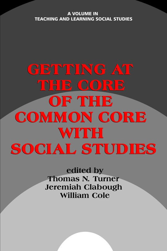 Front cover_Getting at the Core of the Common Core with Social Studies