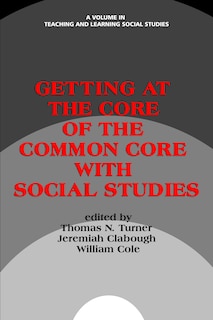 Couverture_Getting at the Core of the Common Core with Social Studies