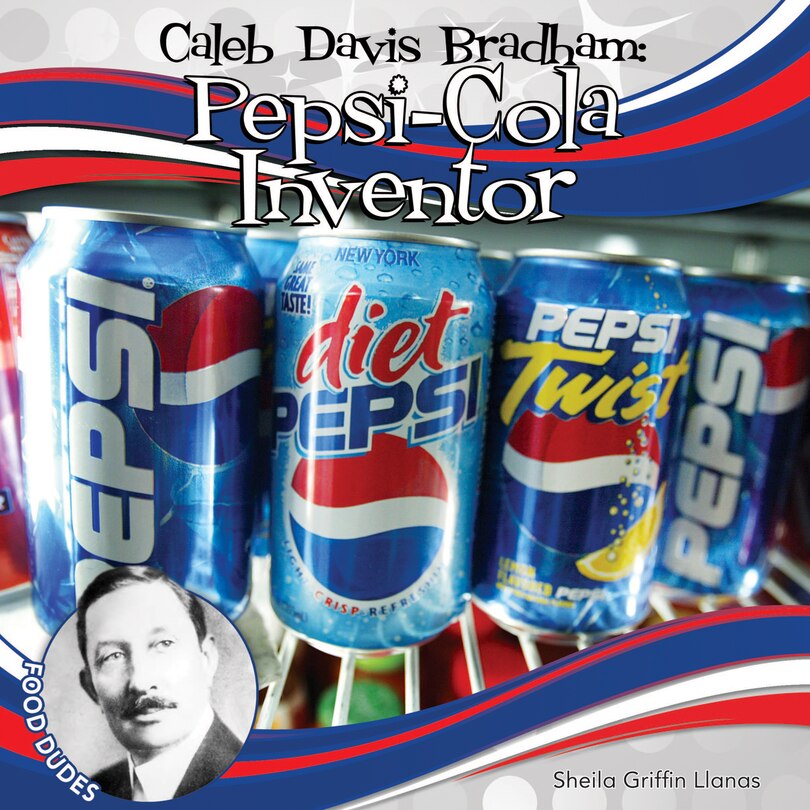 Front cover_Caleb Davis Bradham: Pepsi-Cola Inventor