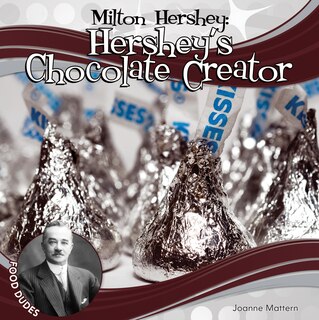 Front cover_Milton Hershey: Hershey's Chocolate Creator