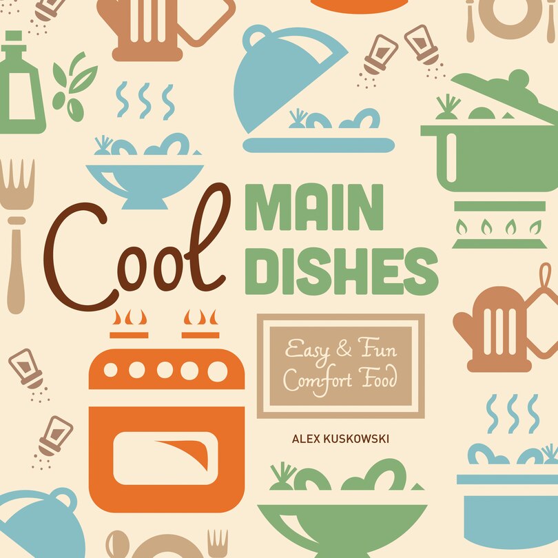 Couverture_Cool Main Dishes: Easy & Fun Comfort Food
