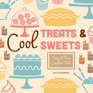 Front cover_Cool Treats & Sweets: Easy & Fun Comfort Food