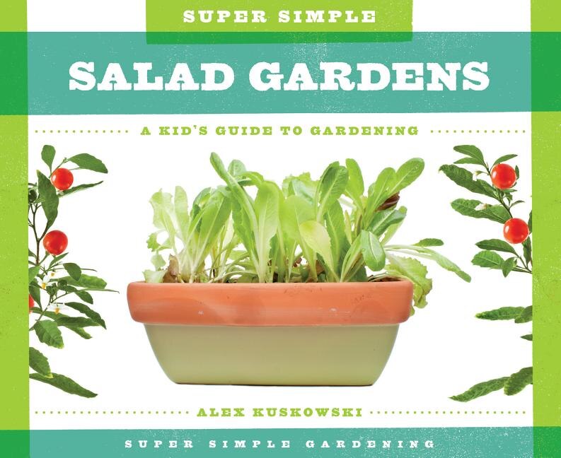 Front cover_Super Simple Salad Gardens: A Kid's Guide to Gardening