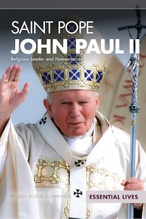 Front cover_Saint Pope John Paul II: Religious Leader & Humanitarian