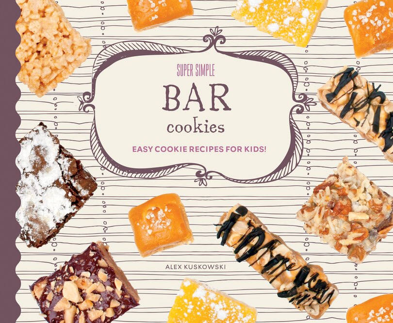 Front cover_Super Simple Bar Cookies: Easy Cookie Recipes for Kids!