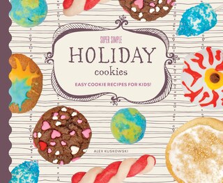 Couverture_Super Simple Holiday Cookies: Easy Cookie Recipes for Kids!