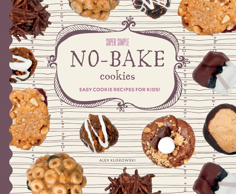 Front cover_Super Simple No-Bake Cookies: Easy Cookie Recipes for Kids!
