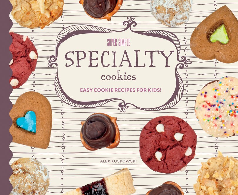 Couverture_Super Simple Specialty Cookies: Easy Cookie Recipes for Kids!