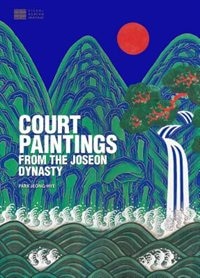 Front cover_Court Paintings From The Joseon Dynasty