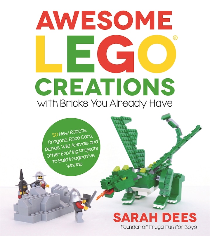 Front cover_Awesome LEGO Creations with Bricks You Already Have