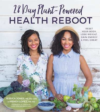 28 Day Plant-powered Health Reboot: Reset Your Body, Lose Weight, Gain Energy & Feel Great