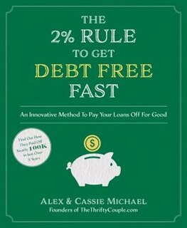 Front cover_2% Rule to Get Debt Free Fast, The