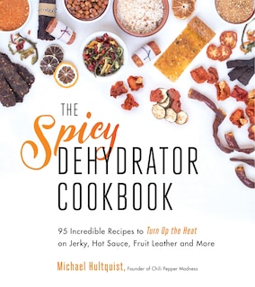 Couverture_Spicy Dehydrator Cookbook, The