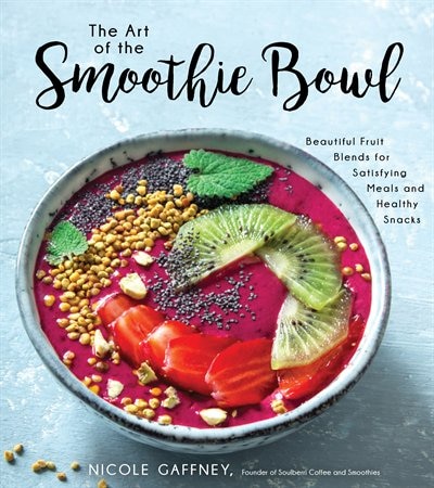 Front cover_Art of the Smoothie Bowl, The