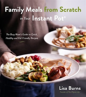 Front cover_FAMILY MEALS FROM SCRATCH IN YOUR INSTAN