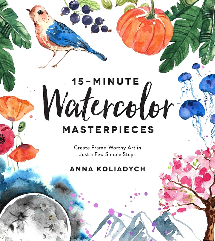 15-minute Watercolor Masterpieces: Create Frame-Worthy Art in Just a Few Simple Steps