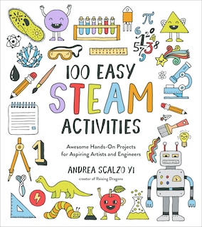 100 Easy Steam Activities: Awesome Hands-On Projects for Aspiring Artists and Engineers