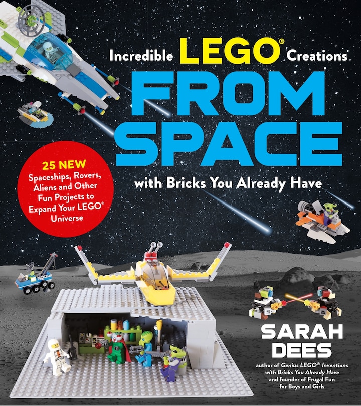 Front cover_Incredible Lego® Creations From Space With Bricks You Already Have