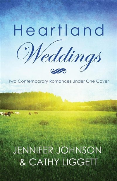 Heartland Weddings: Two Contempoary Romances Under One Cover