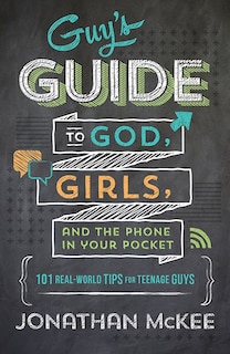 Front cover_The Guy's Guide to God, Girls, and the Phone in Your Pocket
