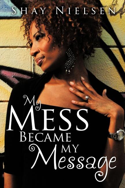 Front cover_My Mess Became My Message