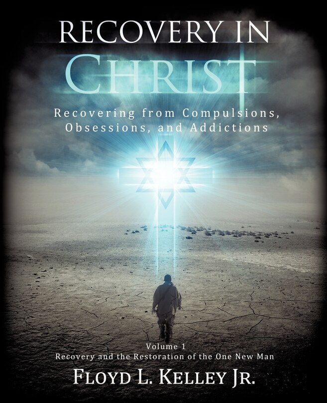 Front cover_Recovery In Christ Recovering from Compulsions, Obsessions and Addictions.
