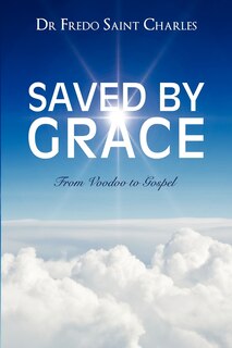 Couverture_Saved by Grace from Voodoo to Gospel