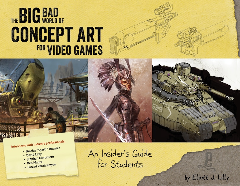 Front cover_Big Bad World Of Concept Art For Video Games: An Insider's Guide For Students