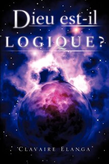 Front cover_Dieu est-il Logique ?