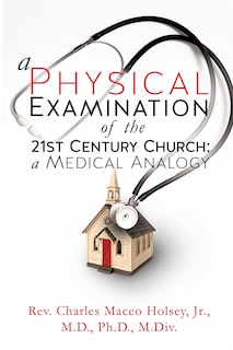 Front cover_A Physical Examination of the 21st Century Church