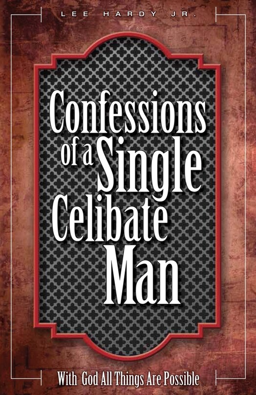 Front cover_Confessions of a Single Celibate Man