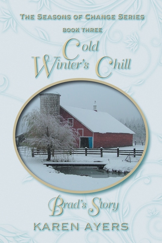 Cold Winter's Chill . . . Brad's Story: The Seasons Of Change Series-book Three