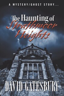 Front cover_The Haunting Of Strathmoor Heights