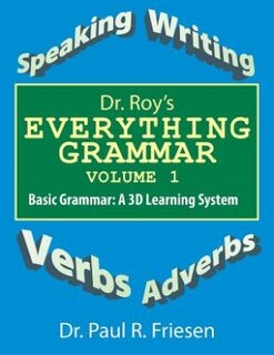 Dr. Roy's Everything Grammar Volume I: Basic Grammar: A 3D Learning System