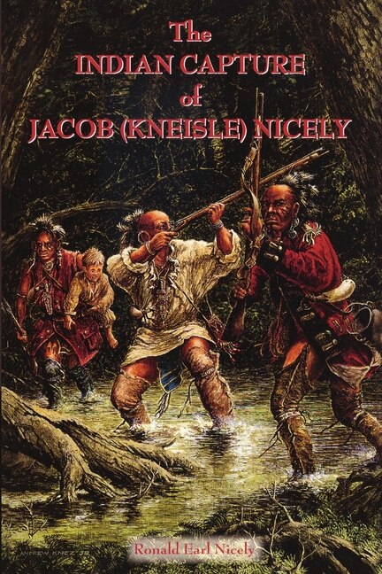 Front cover_The Indian Capture of Jacob (Kneisle) Nicely