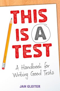 This Is a Test: A Handbook for Writing Good Tests