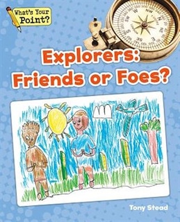 Explorers: Friends or Foes?