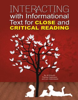 Front cover_Interacting with Informational Text for Close and Critical Reading