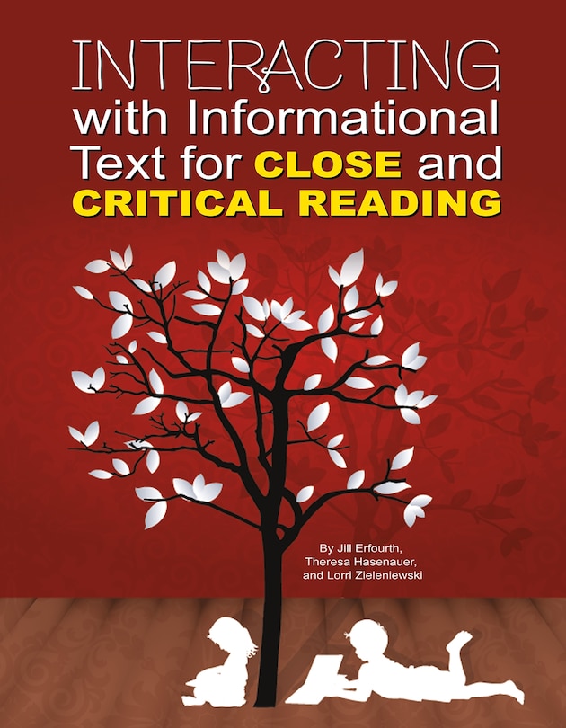 Front cover_Interacting with Informational Text for Close and Critical Reading