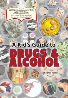 Front cover_A Kid's Guide to Drugs and Alcohol