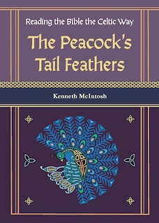 Couverture_The Peacock's Tail Feathers (Reading the Bible the Celtic Way)