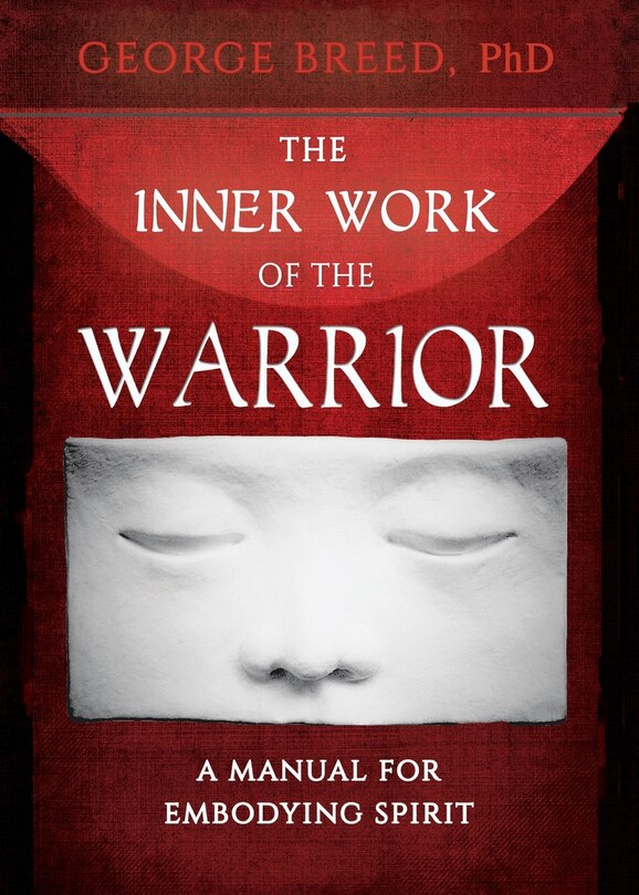 Front cover_The Inner Work of the Warrior