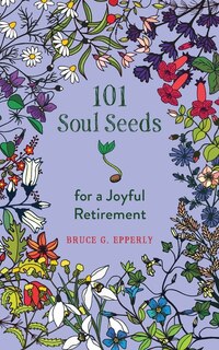 Front cover_101 Soul Seeds for a Joyful Retirement