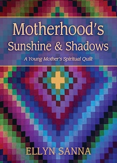 Front cover_Motherhood's Sunshine and Shadows