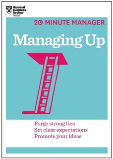 Couverture_Managing Up (HBR 20-Minute Manager Series)