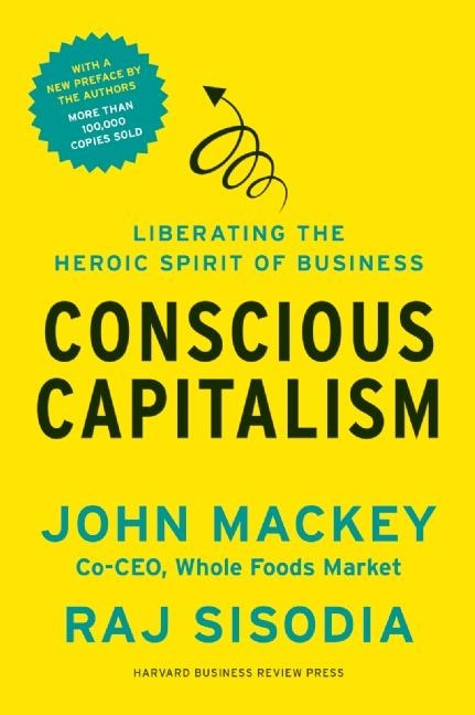 Couverture_Conscious Capitalism, With a New Preface by the Authors