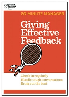 Front cover_Giving Effective Feedback (HBR 20-Minute Manager Series)